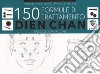 150 formule di trattamento Dien Chan. Riflessologia facciale libro
