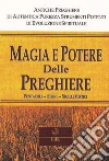 Magia e potere delle preghiere. Pentacoli, segni, sigilli mistici libro di Anonimo