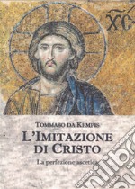 L'imitazione di Cristo. La perfezione ascetica libro