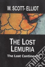 The lost Lemuria. The lost continent libro