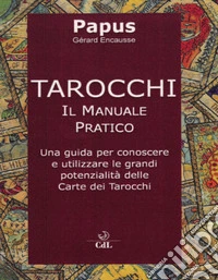 Tarocchi. Il manuale pratico