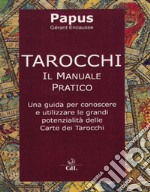 Tarocchi. Il manuale pratico libro