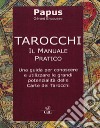 Tarocchi. Il manuale pratico libro