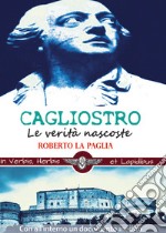 Cagliostro. Le verità nascoste libro