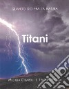 Titani. Quando Dio era la Natura libro