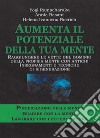 Aumenta il potenziale della tua mente. Purificazione delle mente-guarire con la mente lavorare con i poteri psichici libro