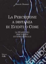 La percezione a distanza di eventi o cose libro