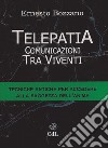 Telepatia. Comunicazioni tra viventi libro