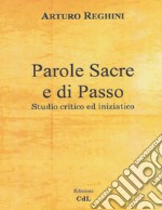 Parole sacre e di passo. Studio critico ed iniziatico libro