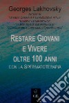 Restare giovani e vivere oltre 100 anni con la spermatoterapia libro di Lakhovsky Georges