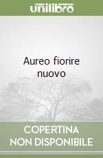 Aureo fiorire nuovo