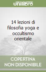 14 lezioni di filosofia yoga e occultismo orientale libro