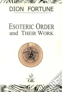 Esoteric orders and their work