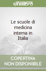 Le scuole di medicina interna in Italia libro