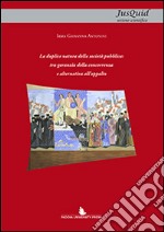 La duplice natura della società pubblica. Tra garanzia della concorrenza e alternativa all'appalto libro