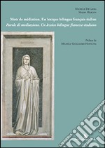 Mots de médiation. Un lexique bilingue français-italien-Parole di mediazione. Un lessico bilingue francese-italiano. Ediz. bilingue libro