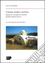 Cinema, media e turismo. Esperienze e prospettive teoriche del film-induced tourism