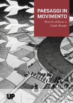 Paesaggi in movimento. Ricerche dedicate a Guido Rosada libro