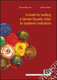 A model for building a gender equality. Index for academic institutions libro