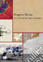 Progetto Horus. Visioni dall'alto dello «spazio» archeologico