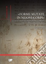 «Forme mutate in nuovi corpi». Le «Metamorfosi» di Ovidio illustrate nel codice Panciatichi 63 libro