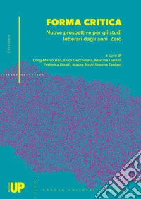 Forma critica. Nuove prospettive per gli studi letterari dagli anni Zero libro