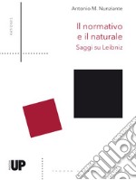 Il normativo e il naturale. Saggi su Leibniz