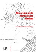 Alle origini della fantascienza tedesca libro