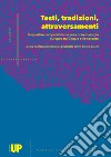 Testi, tradizioni, attraversamenti: prospettive comparatistiche sulla drammaturgia europea tra Cinque e Settecento. Atti del seminario per il dottorato in Scienze Linguistiche, Filologiche e Letterarie (Padova, 17-18 dicembre 2015) libro