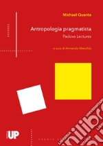 Antropologia pragmatista. Padova lectures