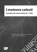 I meteora celesti. Lucrezio, De rerum natura 6, 1-534 libro