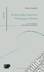 Al bivio della traduzione. Heidegger e Derrida libro