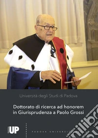 Conferimento del Dottorato di ricerca ad honorem in Giurisprudenza a Paolo Grossi libro
