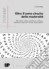 Oltre il corto circuito della modernità. Migrazioni, welfare e politiche di sviluppo in Europa: nuove metriche per la misurazione libro