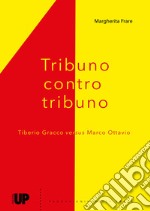 Tribuno contro tribuno. Tiberio Gracci versus Marco Ottavio