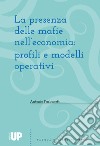 La presenza delle mafie nell'economia: profili e modelli operativi libro di Parbonetti Antonio