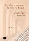 Gli allievi bolognesi di Roberto Longhi: Arcangeli, Bassani, Bertolucci e Pasolini narratori d'arte libro di Cascone Ambra