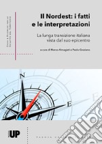 Nordest: i fatti e le interpretazioni. La lunga transizione italiana vista dal suo epicentro libro