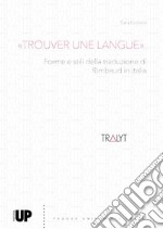 «Trouver une langue». Forme e stili della traduzione di Rimbaud in Italia libro