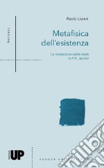 Metafisica dell'esistenza. La rivelazione della reatà in F.H. Jacobi libro