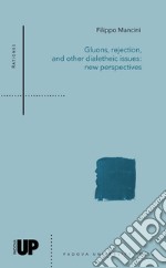 Gluons, rejection, and other dialetheic issues: new perspectives