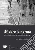 Sfidare la norma. Discriminazione e violenza contro le persone LGBTQI+ libro