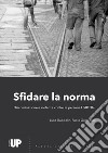 Sfidare la norma. Discriminazione e violenza contro le persone LGBTQI+ libro