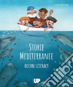 Storie mediterranee. Ocean literacy libro