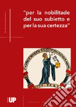 «Per la nobilitade del suo subietto e per la sua certezza». XXI Convegno della Società Italiana di Archeoastronomia libro