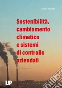 Sostenibilità, cambiamento climatico e sistemi di controllo aziendali libro