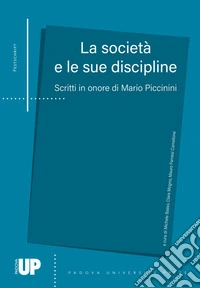 La società e le sue discipline. Scritti in onore di Mario Piccinini libro