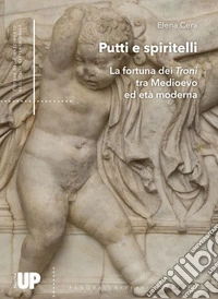 Putti e spiritelli la fortuna dei troni tra medioevo ed età moderna (1335-1855) libro