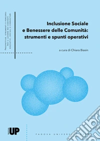 Inclusione sociale e benessere delle comunità: strumenti e spunti operativi libro