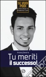 Tu meriti il successo! libro